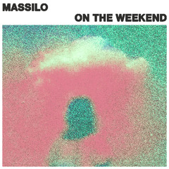 Massilo - On The Weekend