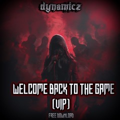DYNA - WELCOME BACK TO THE GAME (VIP) (FREE DOWNLOAD)