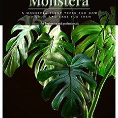 [Get] EBOOK 💚 Monstera: 5 Monstera Plant Types аnd How tо Grow аnd Care for Them by