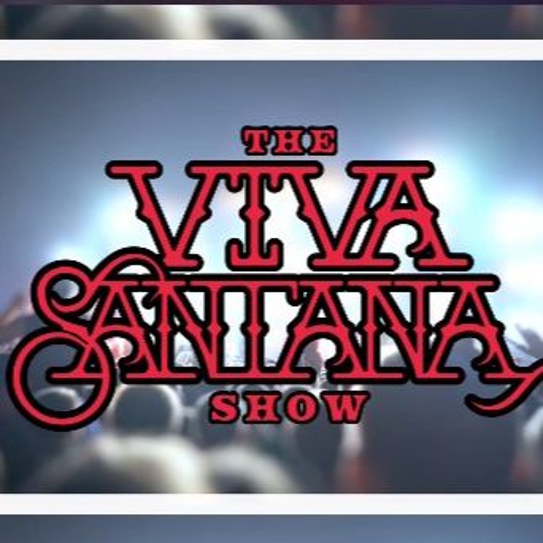 THE VIVA SANTANA SHOW -LIVE CONCERT RADIO BROADCAST