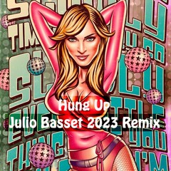 Madonna Feat. ABBA - Hung Up (Julio Basset 'Gimme Gimme Gimme' 2023 Remix)