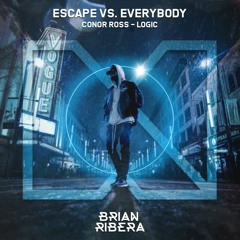 Escape Vs. Everybody (Brian Ribera Extended Mashup) [Conor Ross & Logic]