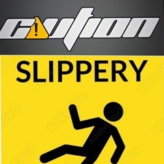 slippery