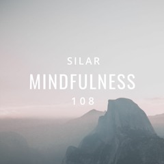 Mindfulness Episode 108