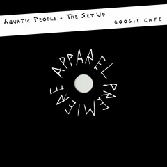 APPAREL PREMIERE: Aquatic People - The Set Up [Boogie Cafe]