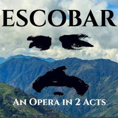 ¡Pablo, Pablo!...Basta Gustavo (Act 1, Scene 2 from the opera "Escobar")