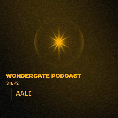 WONDERGATE Podcast - S1EP2 Aali