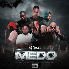 Dj Sipoda MEDO Feat. Sidjay • Lil Fox • Délcio Dollar • Vander •  Hernâni DSilva • Phedilson • Deezy