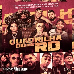 DJ RD, Mc Bruninho Da Praia, Mc Digo STC, Mc Chiquinho Ch, Mc Lon, Mc Alê - Quadrilha do RD