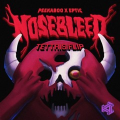 PEEKABOO x EPTIC - Nosebleed (TETTRIS Flip)