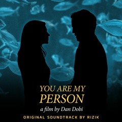 You Are My Person Main Theme