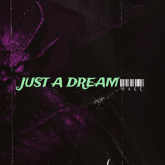 [RAGE] - JUST A DREAM