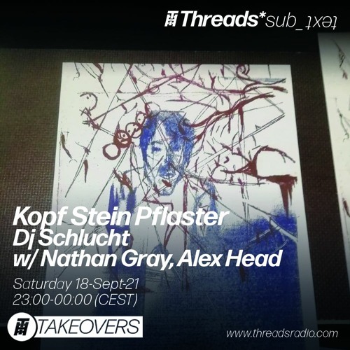Dj Schlucht (w Nathan Gray, Alex Head) - Kopf Stein Pflaster 18-Sep-21
