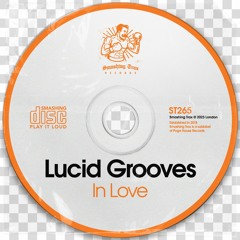 LUCID GROOVES - In Love [ST265] Smashing Trax / 21st April 2023