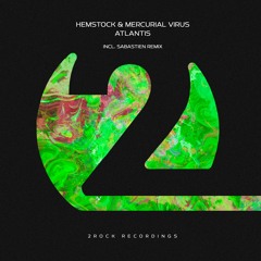 Hemstock & Mercurial Virus - Atlantis (Sabastien Remix)