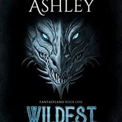 ❤️ Download Wildest Dreams (Fantasyland Series Book 1) by  Kristen Ashley