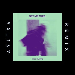 Set me free - Will Clarke (Avitra Remix)