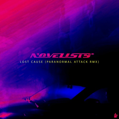 Novelists - Lost Cause (Paranormal Attack Remix)