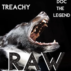 Raw TREACHY FT DOC Da’Legend
