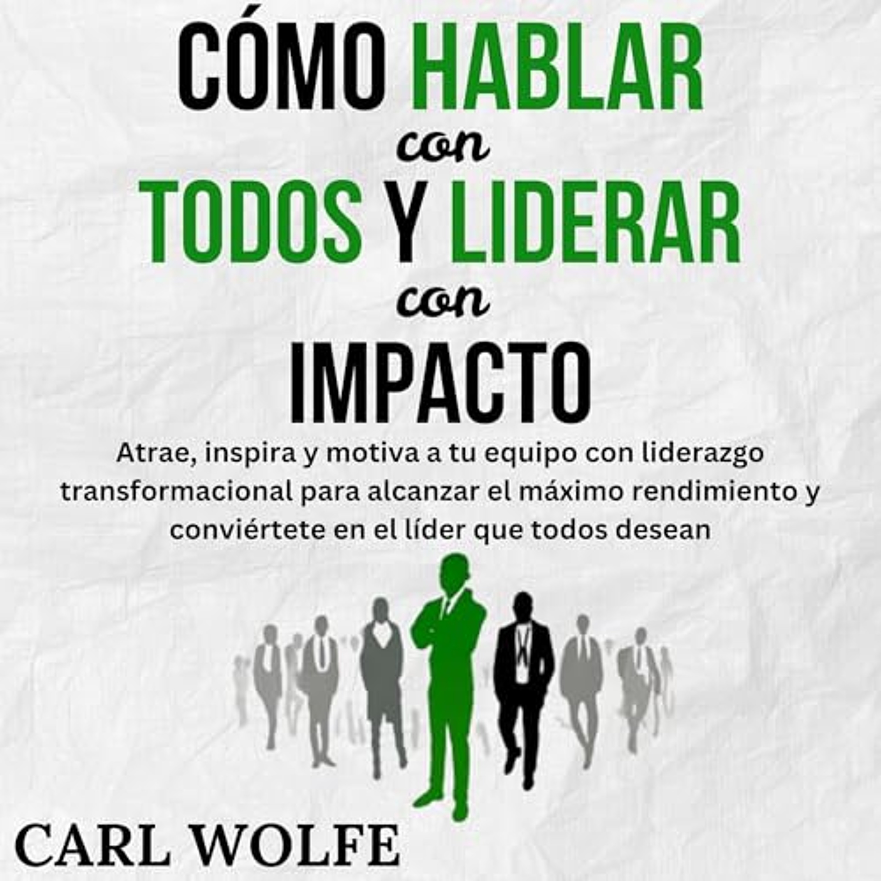 Cómo hablar con todos y liderar con impacto (Audiolibro) | Prueba Gratis