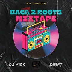 Back 2 Roots Mixtape | Prestige Roadshow | DJ DRIFT | DJ VIKK