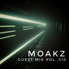 Guest Mix Vol. 316 (Moakz) Exclusive DnB Session