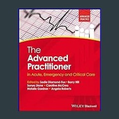 <PDF> 📖 The Advanced Practitioner in Acute, Emergency and Critical Care (Advanced Clinical Practic
