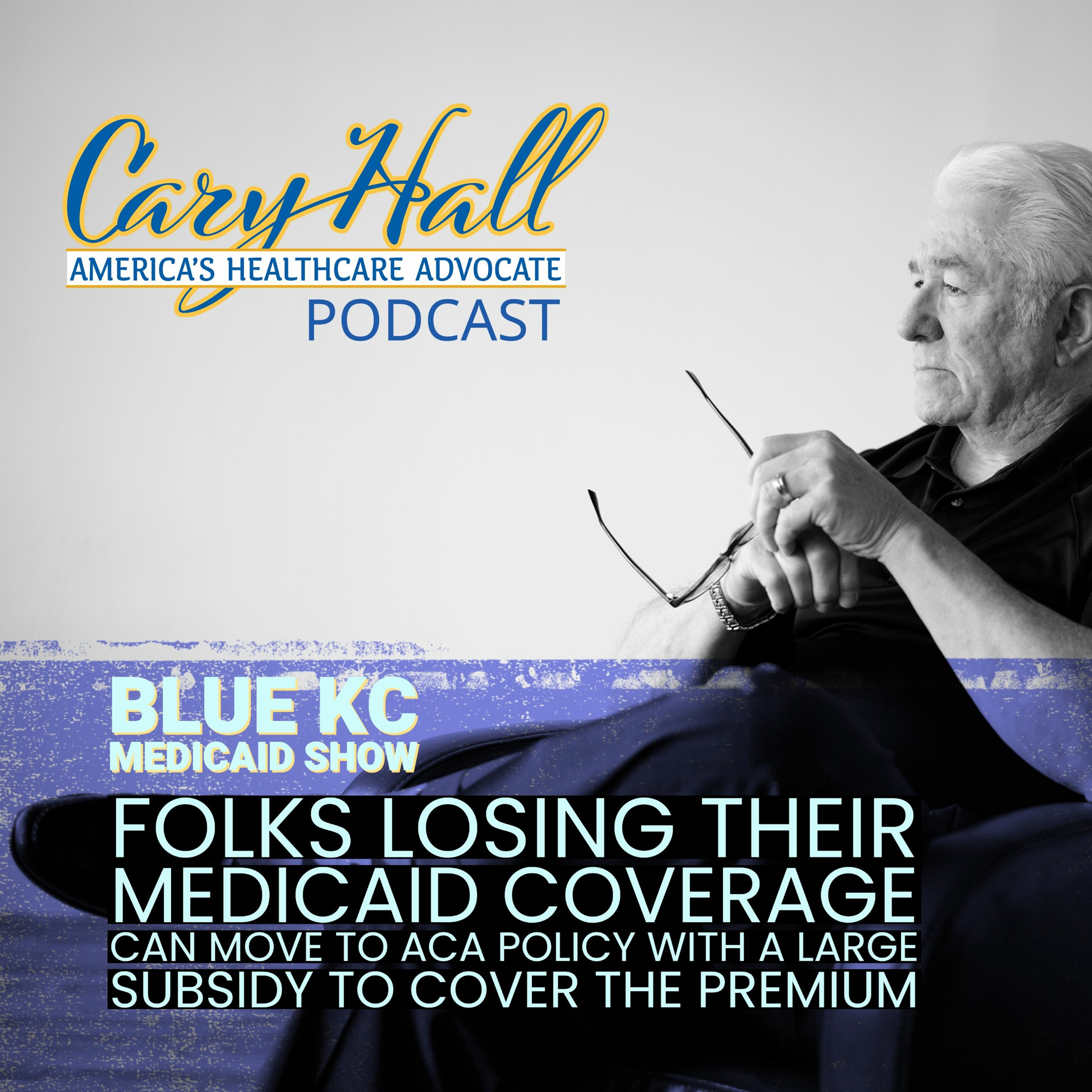 Blue KC Medicaid Show how we discuss how folks losing their Medicaid coverage can move to ACA episode artwork