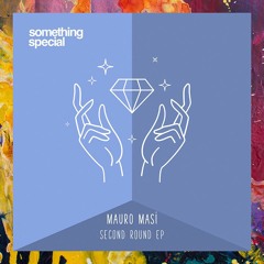 PREMIERE: Mauro Masi — Second Round (Original Mix) [Something Special]