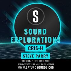 Steve Parry Mix for Cris-H 'Sound Explorations' on Saturo Sounds, 13th Sept 2023