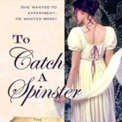 [GET] KINDLE 📔 To Catch A Spinster (The Reluctant Bride Collection Book 1) by Megan