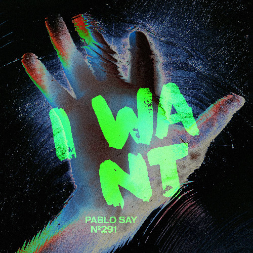 Pablo Say - I Want