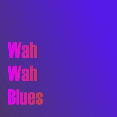 Wah Wah Blues (Instrumental)