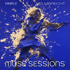 MUSE SESSIONS (Back to Back HMRLE & Helmbrecht)