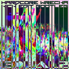 Treachery & Satronica - Hardcore Wrecka (EQUAL2 Kick Edit Bootleg) [FREE DL]