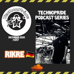 Rikre @ TechnoPride Podcast - DEZ 2020 #017