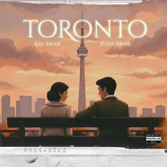 Toronto - Raj Brar ft Josh Brar