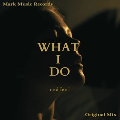 Redfeel - What I Do