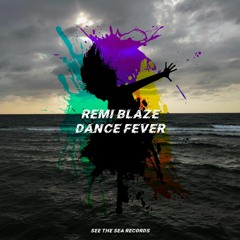 Dance Fever (Original Mix) - Remi Blaze [Preview]