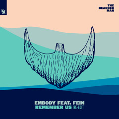 Embody feat. FEiN - Remember Us (Re-Edit)