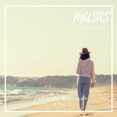 Episódio 15 // Temporada 4 - O Fim com Sofia de Assunção