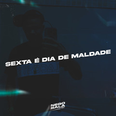 NEGO BALA - Sexta é dia de maldade (DJ FP de Vila Velha)