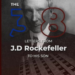 kindle👌 The 38 Letters from J.D. Rockefeller to his son: Perspectives, Ideology, and