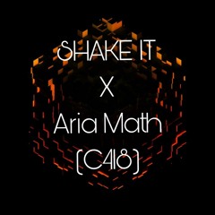SHAKE IT FREESTYLE x Aria Math (C418)
