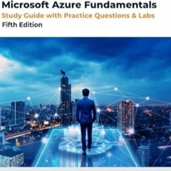 PDF [EPUB] AZ-900 Microsoft Azure Fundamentals Study Guide with Practice Question