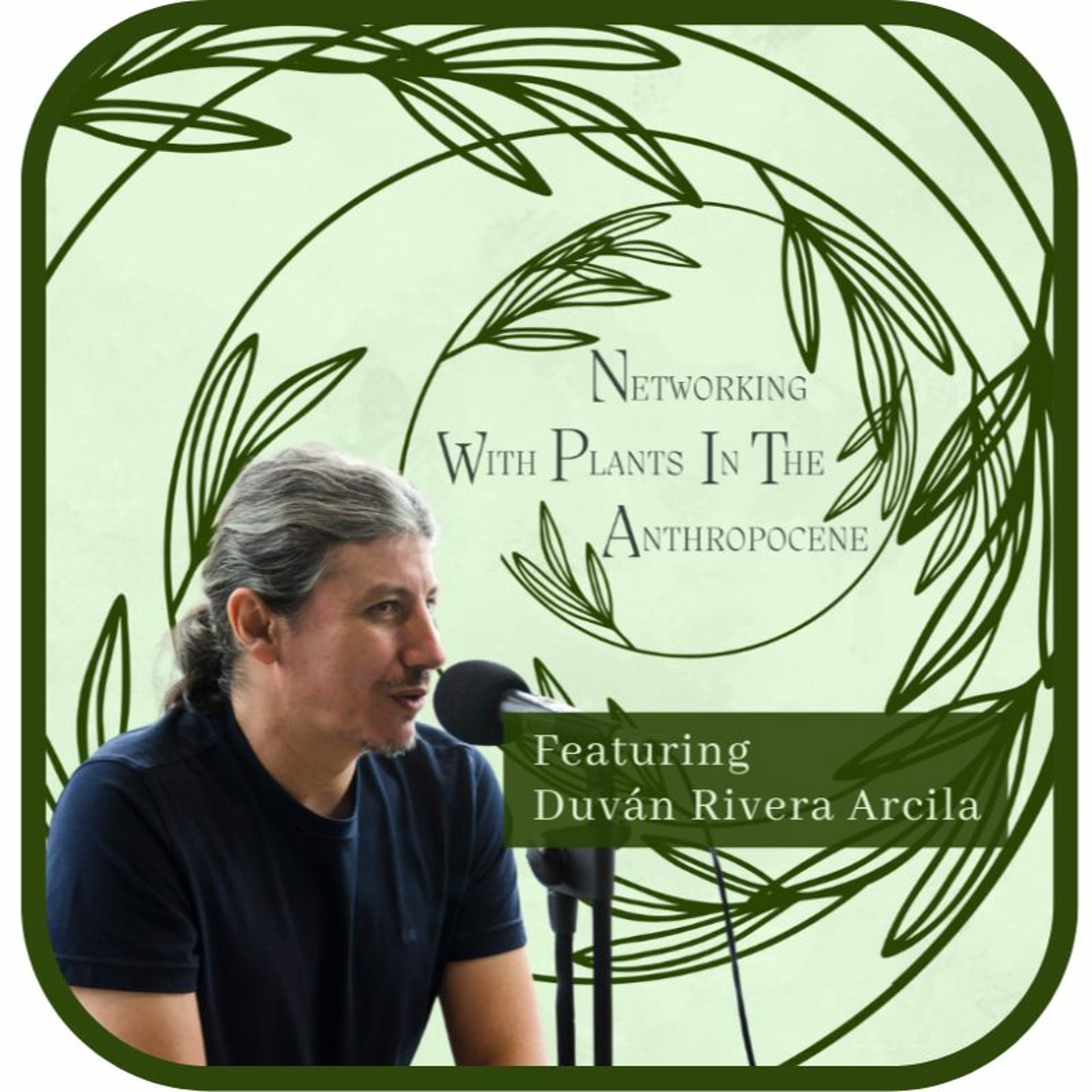 Podcast Networking with Plants in the Anthropocene