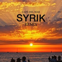 Café Del Mar - SYRIK (Tech Trance Remix)