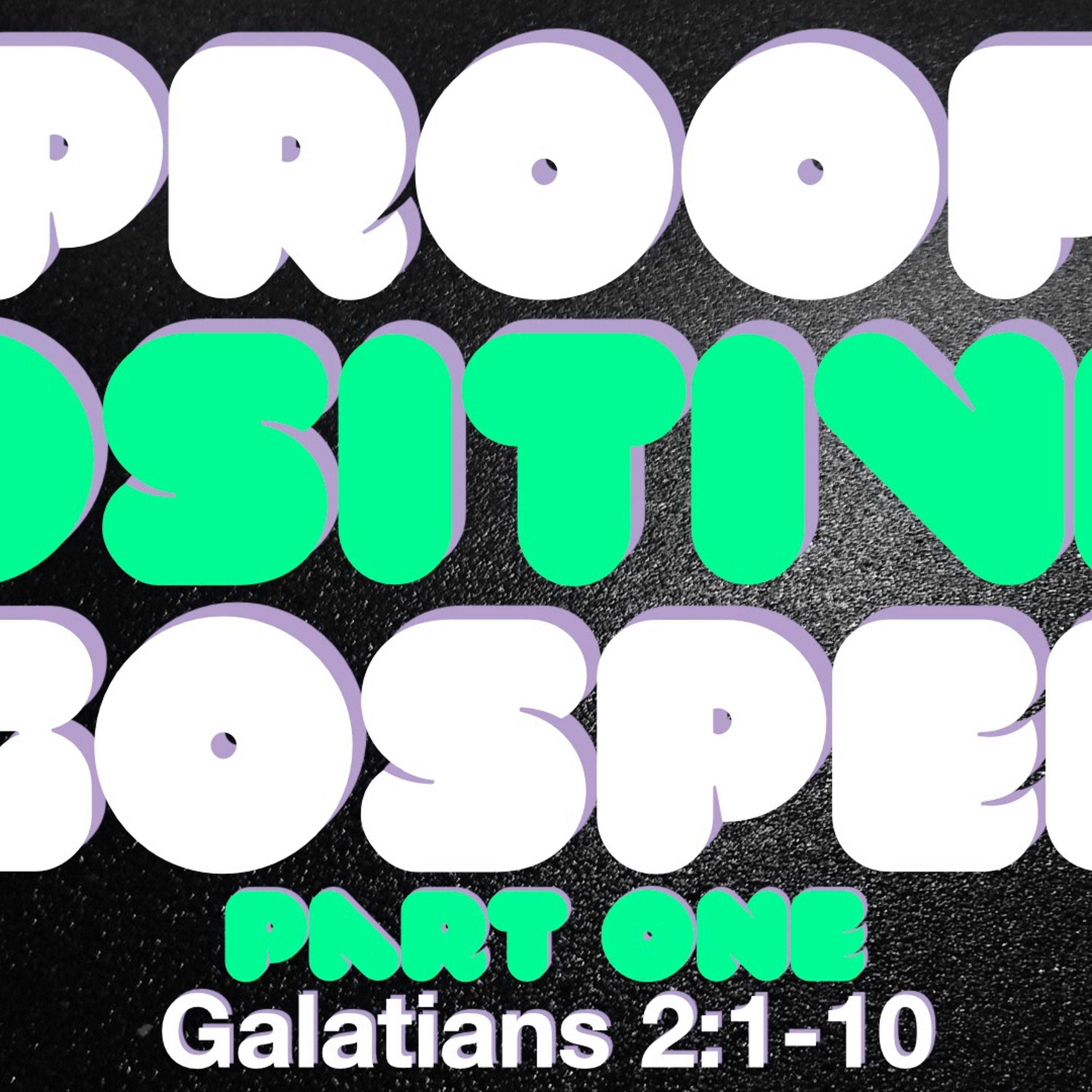 Proof Positive Gospel Pt.1- Galatians 2;1 - 10 - Matthew Niemier episode artwork