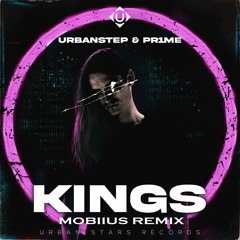 Urbanstep & PR1ME - Kings (mobiius Flip)