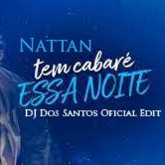 Nattan - Tem Cabaré Essa Noite (DJ Dos Santos Club Extended Dub Remix)